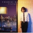 TOSHIKI KADOMATSU / 角松敏生 / Citylights Dandy