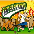 SHIT HAPPENING / ＳＨＩＴ　ＨＡＰＰＥＮＩＮＧ