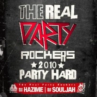 DJ HAZIME & DJ SOULJAH / DJハヂメ & DJソルジャー / REAL PARTY ROCKERS 2010 PARTY HARD