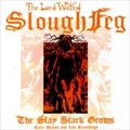 LORD WEIRD SLOUGH FEG / SLAY STACK GROES-EARLY DEMOS AND LIVE RECO