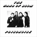 HAND OF DOOM / POISONOISE