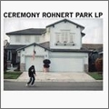 CEREMONY (PUNK) / ROHNERT PARK LP