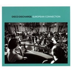V.A. (DISCO DISCHARGE) / ディスコ・ディスチャージ / DISCO DISCHARGE: EUROPEAN CONN (2CD スリップケース仕様)