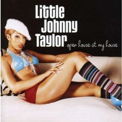 LITTLE JOHNNY TAYLOR / リトル・ジョニー・テイラー / OPEN HOUSE AT MY HOUSE (RMST) 