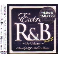 DJ MIKE-MASA / DJマイク・マサ / ＥＸＴＲＡ　Ｒ＆Ｂ　ＶＯＬ．３