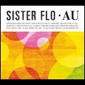 SISTER FLO / AU