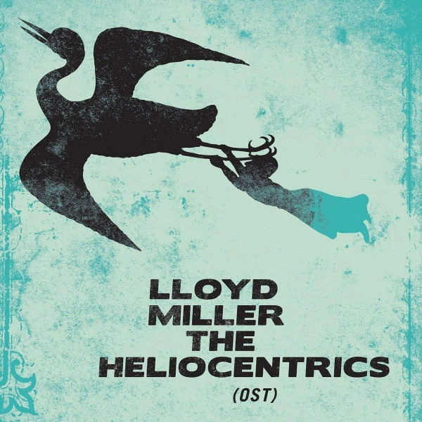 LLOYD MILLER & THE HELIOCENTRICS / ロイド・ミラー&ザ・ヘリオ・セントリクス / LLOYD MILLER & THE HELIOCENTRICS