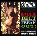 RAYMEN / レイメン / BIBLE BELT FREAK OUT