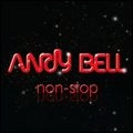 ANDY BELL (ERASURE) / アンディ・ベル / NON-STOP