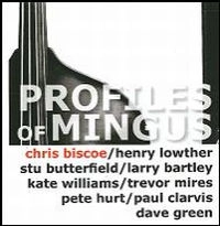 CHRIS BISCOE / クリス・ビスコー / PROFILES OF MINGUS