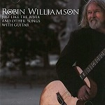 ROBIN WILLIAMSON / ロビン・ウィリアムソン / JUST LIKE THE RIVER AND OTHER SONGS WITH G