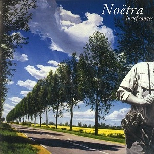 NOËTRA / NEUF SONGES