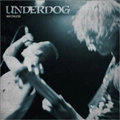 UNDERDOG / アンダードッグ / MATCHLESS (レコード)
