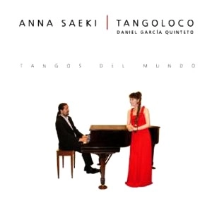 ANNA SAEKI,TANGOLOCO / 冴木杏奈, タンゴロコ / TANGOS DEL MUNDO