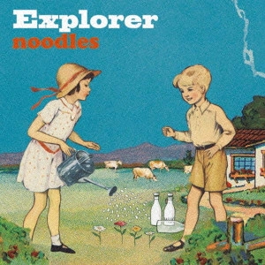 noodles / ヌードルス / EXPLORER