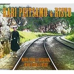 KARI PEITSAMO & RISTO / GOTTA BUILD A RAILROAD, GOTTA BUILD A TRAI