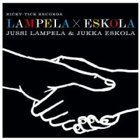 JUSSI LAMPELA & JUKKA ESKOLA / ラッシ・ランペラ&ユッカ・エスコラ / Ｌａｍｐｅｒａ　Ｘ　Ｅｓｋｏｌａ