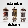 MOTORMUSTANG / モータームスタング / ＥＬＥＣＴＲＯＣＵＴＥ