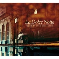 HUSH COLLECTIVE / LA DOLCE NOTTE