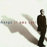 MANGO / マンゴ / TI AMO COSI