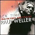 PAUL WELLER / ポール・ウェラー / FIND THE TORCH, BURN THE PLANS