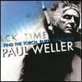 PAUL WELLER / ポール・ウェラー / FIND THE TORCH, BURN THE PLANS