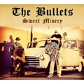 BULLETS / バレッツ / SWEET MISERY