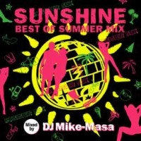 DJ MIKE-MASA / DJマイク・マサ / ＳＵＮＳＨＩＮＥ　BEST OF SUMMER MIX