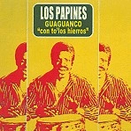 LOS PAPINES / ロス・パピーネス / GUAGUANCO CON TODO LOS HIERROS(CD-R)