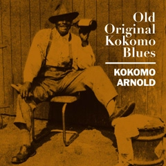 KOKOMO ARNOLD / ココモ・アーノルド / オールド・オリジナル・ココモ・ブルース