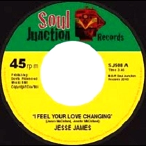 JESSE JAMES / ジェシー・ジェイムズ / I FEEL YOUR LOVE CHANGING + IT'S TIME FOR
