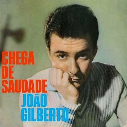 JOAO GILBERTO / ジョアン・ジルベルト / CHEGA DE SAUDADE