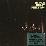 TRIFLE / トライフル / FIRST MEETING