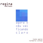 REGINA MACHADO / ヘジーナ・マシャード / AGORA O CEU VAI FICANDO CLARO