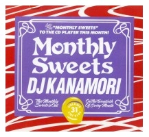 DJ KANAMORI (MONTHLY SWEETS) / DJカナモリ / ＭＯＮＴＨＬＹ　ＳＷＥＥＴＳ　VOL.31