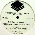DISCO NIHILIST / FROM ONE PLACE TO ANOTHER