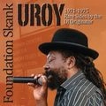 U-ROY / ユー・ロイ / FOUNDATION SKANK 1971-1975