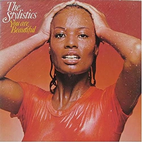 STYLISTICS / スタイリスティックス / YOU ARE BEAUTIFUL