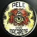 PELE (TECHNO) / VIVA MACARENA