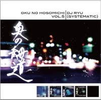 DJ RYU (SYSTEMATIC) / DJリュウ / 奥の細道　ｖｏｌ．５