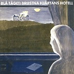 BLÅ TÅGET / BRUSTNA HJARTANS HOTELL = 2 CD REMASTER =