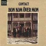 CONTACT (SWE) / CONTACT / HON KOM OVER MON + NOBODY WANTS TO BE SIXT