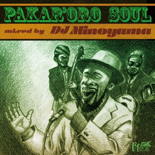DJ MINOYAMA / DJミノヤマ / PAKAR'ORO SOUL