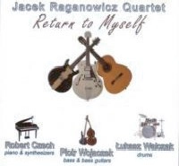 JACEK RAGANOWICZ / RETURN TO MYSELF