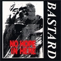 BASTARD (PUNK) / バスタード / NO HOPE IN HERE
