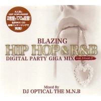 DJ OPTICAL THE M.N.B. / BLAZING HIP HOP&R&B DIGITAL PARTY GIGA MIX