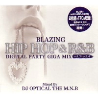 DJ OPTICAL THE M.N.B. / BLAZING HIP HOP&R&B DIGITAL PARTY GIGA MIX