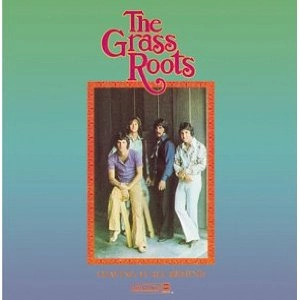 GRASS ROOTS / グラス・ルーツ / LEAVIN' IT ALL BEHIND