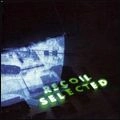 RECOIL / リコイル / SELECTED