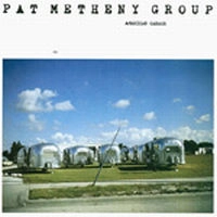 PAT METHENY GROUP / パット・メセニー・グループ / アメリカン・ガレージ